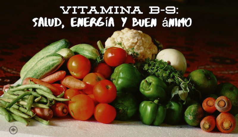 Niveles balanceados de la Vitamina B-9 le aseguran salud y energía